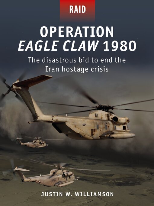 Title details for Operation Eagle Claw 1980 by Justin W. Williamson - Available